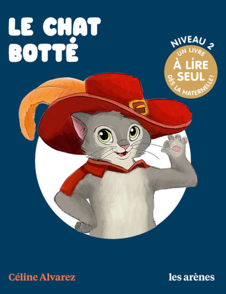 Le Chat botté - Céline Alvarez, Julie Machado, Céline Alvarez, Julie Machado - ARENES