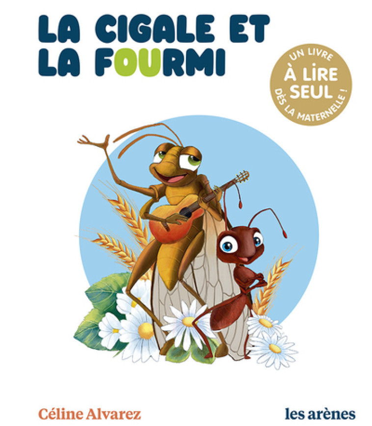 La Cigale et la fourmi - Céline Alvarez, Julie Machado, Céline Alvarez, Julie Machado - ARENES