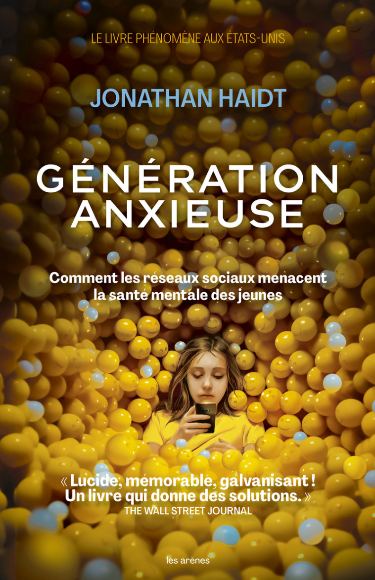 Génération anxieuse - Comment les réseaux sociaux menacent la santé mentale des jeunes - JONATHAN HAIDT, JONATHAN HAIDT, Jenny Bussek - ARENES