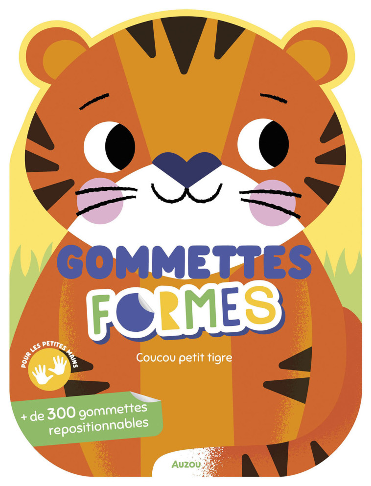 Gommettes formes - Coucou petit tigre - Kim FARIA, Kim FARIA, Kim FARIA - AUZOU