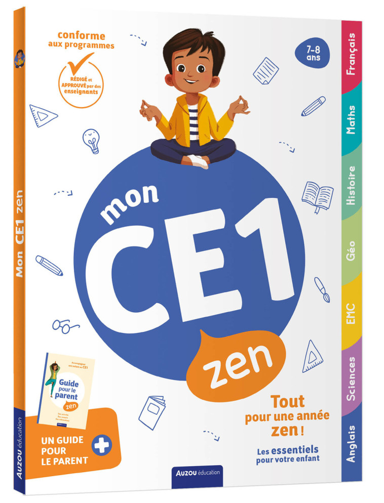 MON CE1 ZEN - 7-8 ANS - Antoine BAILLIF, Florian GELIN LEPAGE, François HOCQUAUX, Antoine BAILLIF, Florian GELIN LEPAGE, François HOCQUAUX, Antoine Bailly, Maud Letellier, Eric Montigny, Pascale Pavy, Fanny DENISSE, Carine Hinder, Daniela Dogliani - AUZOU