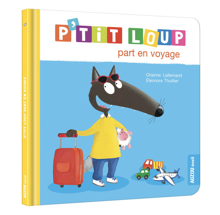 P'tit Loup part en voyage - Orianne Lallemand, Éléonore THUILLIER - AUZOU