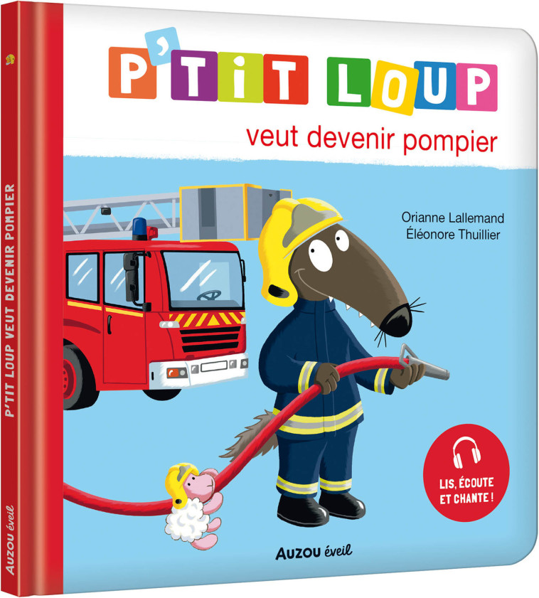 P'TIT LOUP VEUT DEVENIR POMPIER - Orianne Lallemand, Éléonore THUILLIER, Orianne Lallemand, Éléonore THUILLIER - AUZOU
