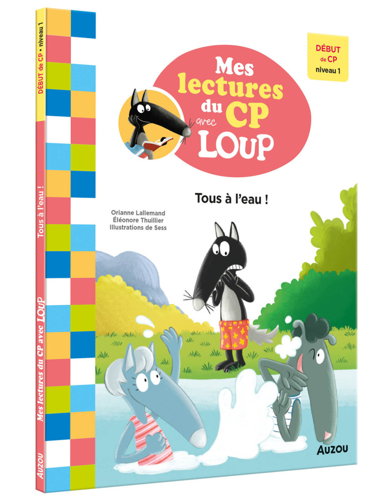 TOUS A L'EAU ! - MES LECTURE DU CP AVEC LOUP - Orianne Lallemand, Éléonore THUILLIER, Sess Sess, Orianne Lallemand,  Sess, Éléonore THUILLIER - AUZOU