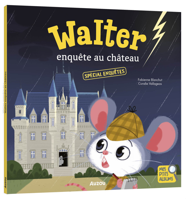 WALTER ENQUETE AU CHATEAU - Fabienne Blanchut, Coralie Vallageas, Fabienne Blanchut, Coralie Vallageas - AUZOU
