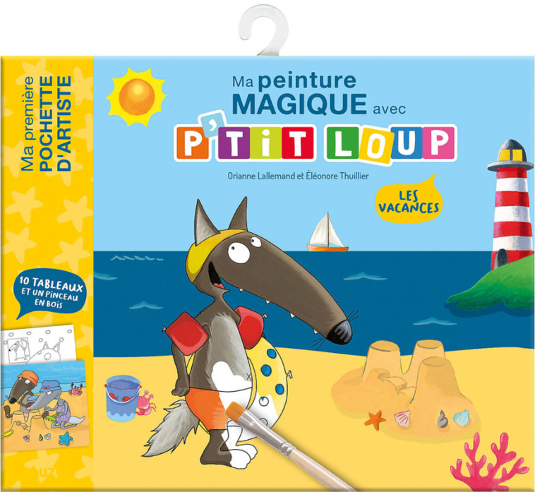 Ma peinture magique avec P'tit Loup - Les vacances - Orianne Lallemand, Éléonore THUILLIER, Orianne Lallemand, Éléonore THUILLIER, Éléonore THUILLIER - AUZOU