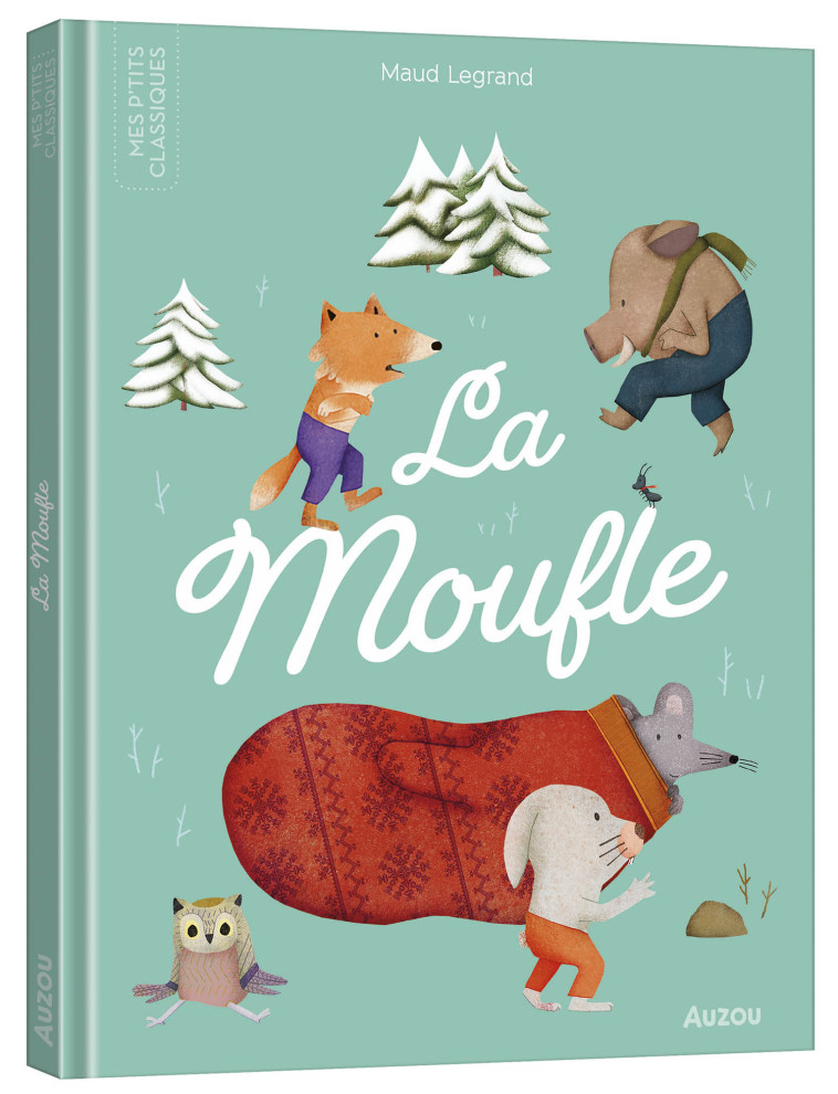 LES P'TITS CLASSIQUES A ECOUTER - LA MOUFLE - Maud Legrand, Sophie de Mullenheim, Maud Legrand, Sophie de Mullenheim,  Collectif - AUZOU