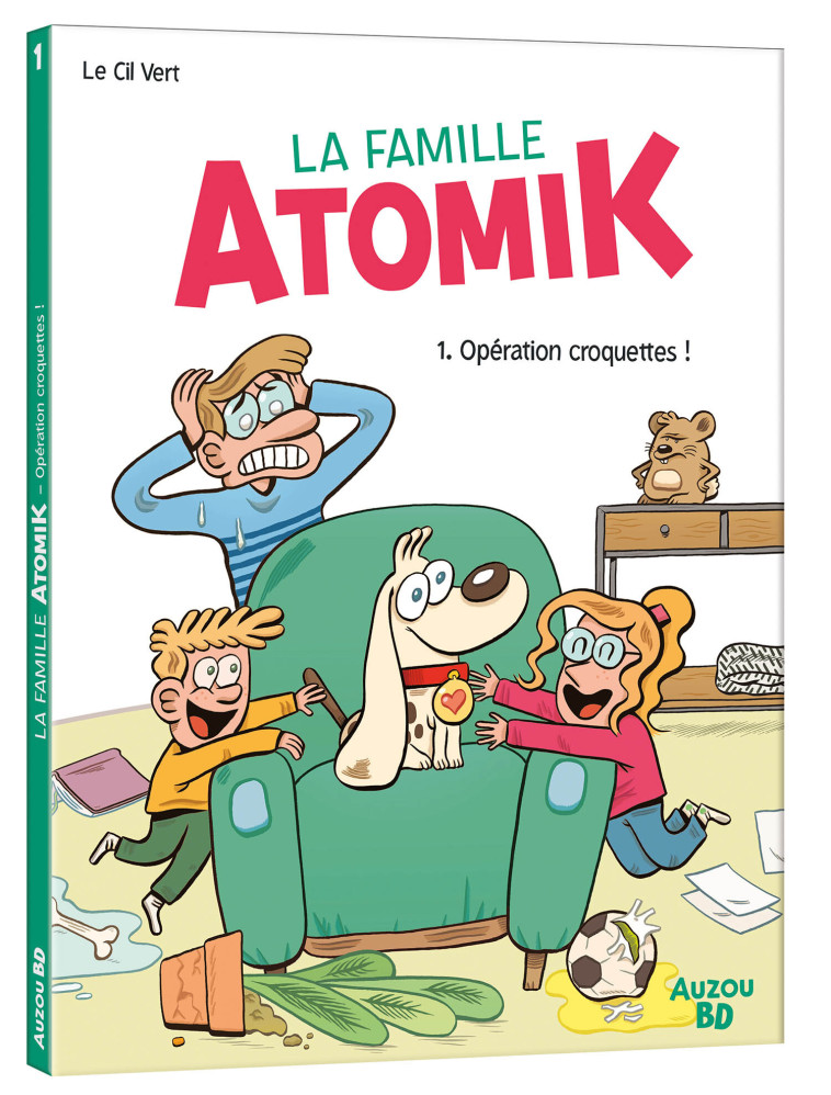 LA FAMILLE ATOMIK - Tome 01 Opération croquettes ! - Le Cil Vert Le Cil Vert,  Le cil vert,  Le cil vert - AUZOU