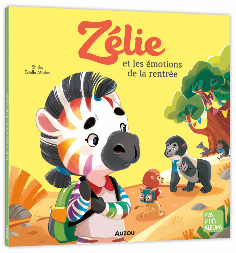 ZELIE ET LES EMOTIONS DE LA RENTREE - Estelle MIALON, Shiilia Shiilia, Estelle MIALON,  Shiilia,  Shiilia - AUZOU