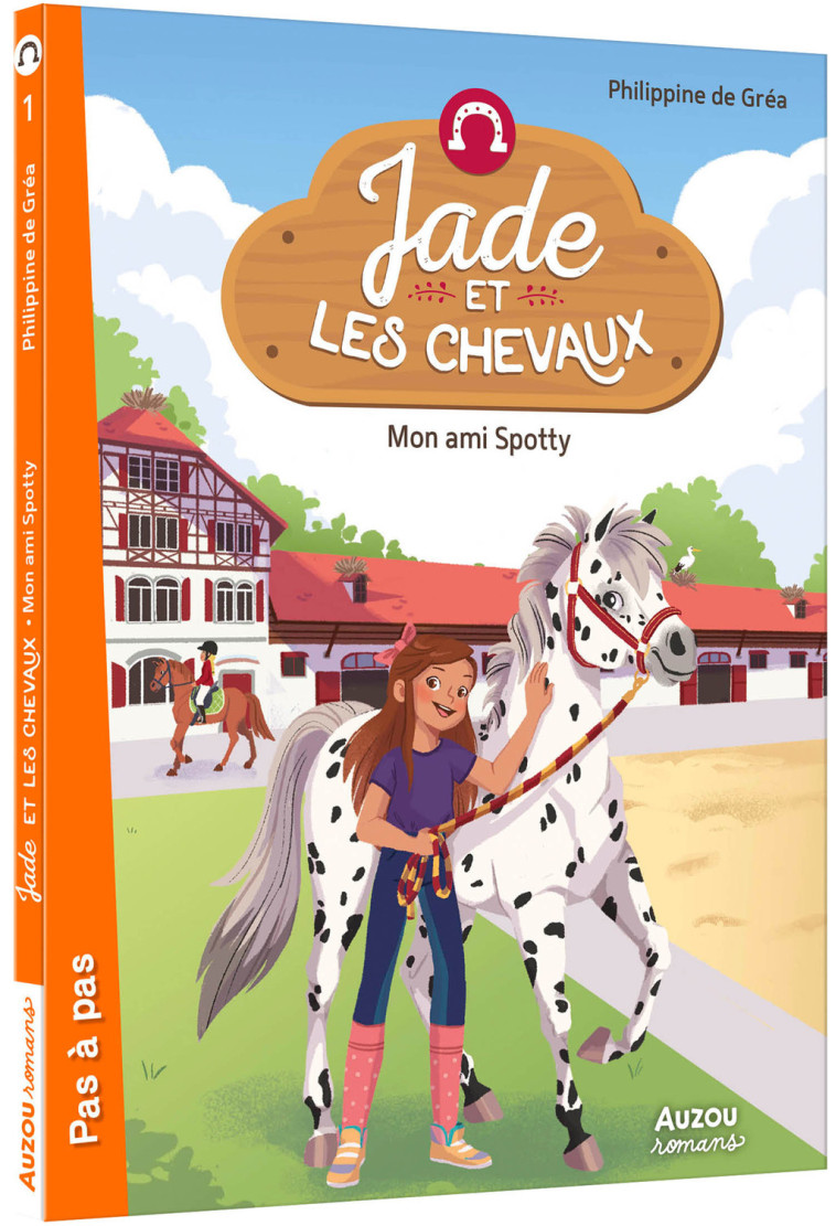 Jade et les chevaux - Tome 01 Mon ami Spotty - Philippine de Gréa Philippine de Gréa, Lymut Lymut,  Philippine de Gréa,  Lymut,  Philippine de Gréa,  Lymut, Philippine de Gréa - AUZOU