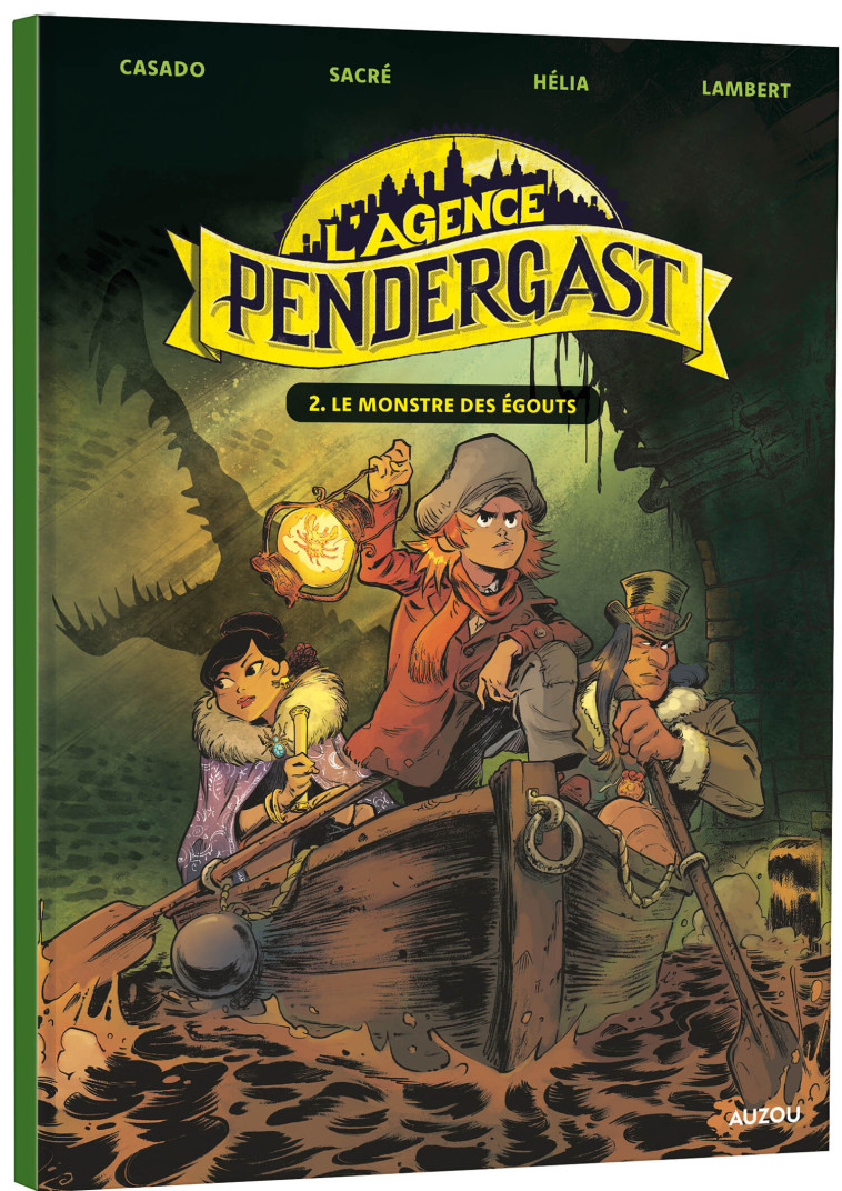 L'Agence Pendergast - Tome 2 Le monstre des égouts - Javi CASADO, Christophe Lambert, Hélia PAILLAT, Javi CASADO, Christophe Lambert, Hélia PAILLAT, Florent Sacré - AUZOU