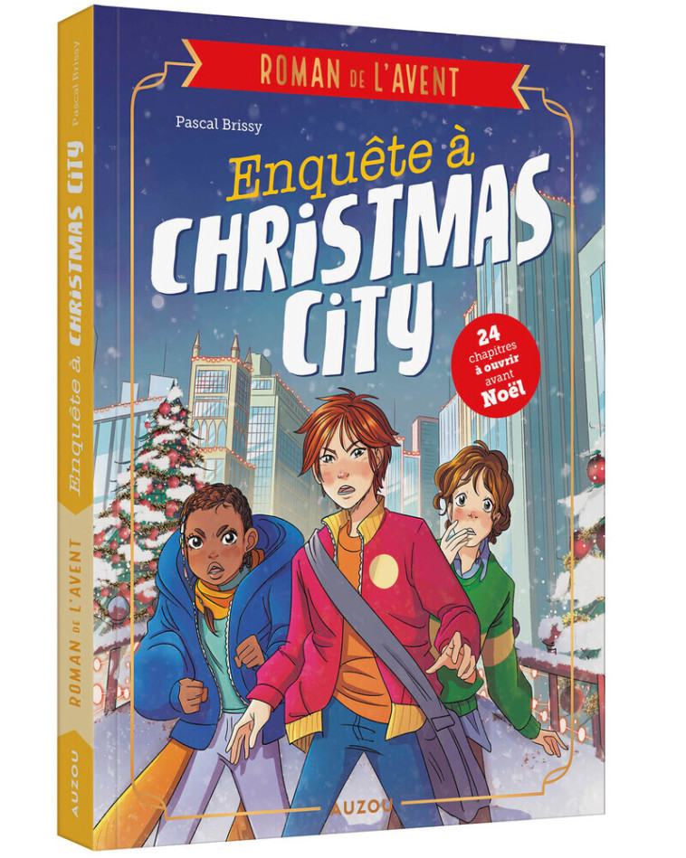 Mon roman de l'avent - Enquête à Christmas City - Pascal Brissy, Francesco ANTONELLI, Valeria Orlando, Pascal Brissy, Francesco ANTONELLI, Valeria Orlando - AUZOU