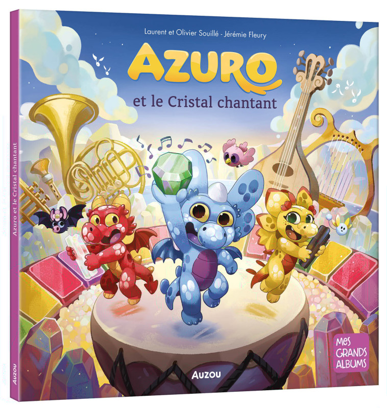 AZURO ET LE CRISTAL CHANTANT - Laurent Souillé, Olivier Souillé, Jérémie Fleury, Laurent Souillé, Olivier Souillé, Jérémie Fleury - AUZOU
