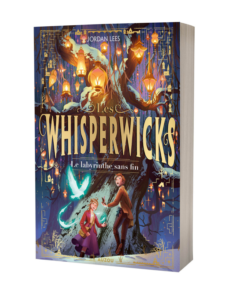 WHISPERWICKS - Tome 01 LE LABYRINTHE SANS FIN - Jordan LEES, Maike Plenzke, Juliette Lê, Jordan LEES, Maike Plenzke, Juliette Lê - AUZOU