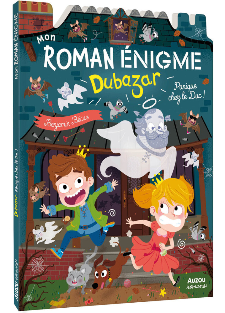 MON ROMAN ENIGME LE ROYAUME DUBAZAR - PANIQUE CHEZ LE DUC - Benjamin Bécue, Benjamin Bécue - AUZOU
