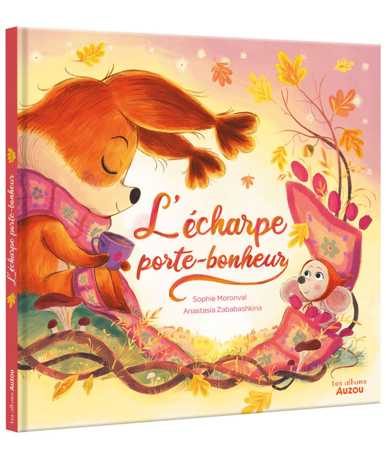 L'écharpe porte-bonheur - Sophie Moronval, Ksenia ZABABASHKINA, Sophie Moronval, Ksenia ZABABASHKINA - AUZOU