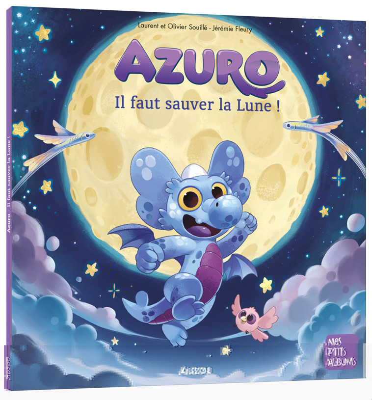 AZURO - IL FAUT SAUVER LA LUNE ! - Laurent Souillé, Olivier Souillé, Jérémie Fleury, Laurent Souillé, Olivier Souillé, Jérémie Fleury - AUZOU