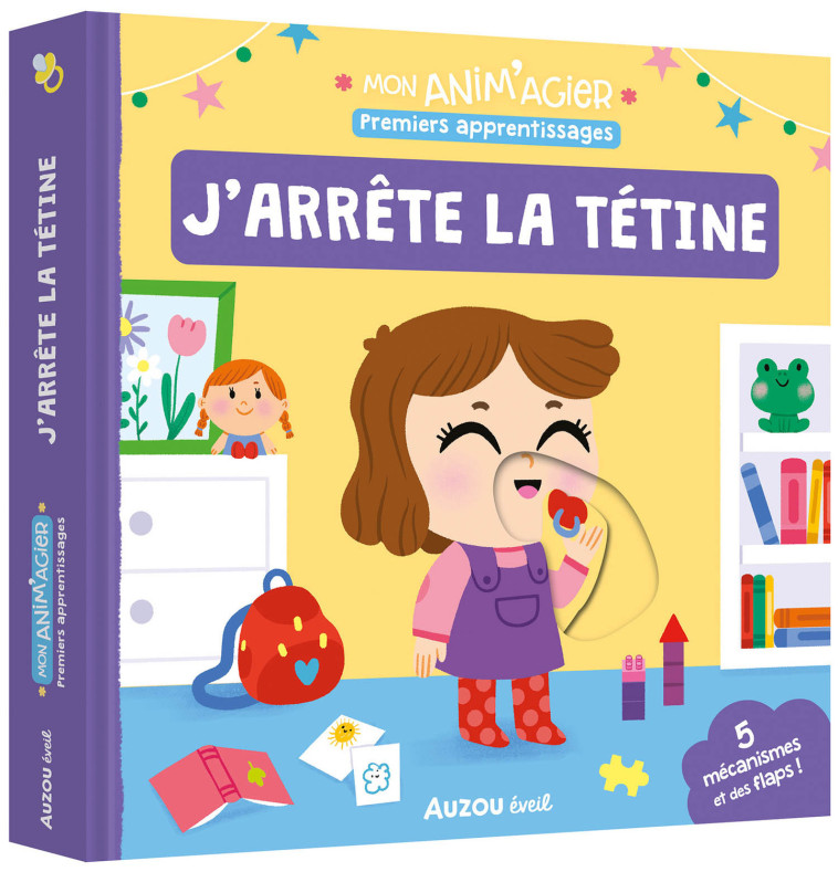 MON ANIM'AGIER MES PREMIERS APPRENTISSAGES - J'ARRETE LA TETINE - Sonia Baretti, Sonia Baretti - AUZOU