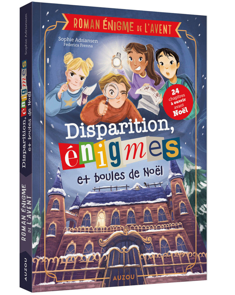 ROMAN ENIGME DE L AVENT - DISPARITION, ENIGMES ET BOULES DE NOEL - Sophie Adriansen, Federica Frenna, Sophie Adriansen, Federica Frenna - AUZOU