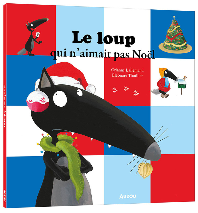 Le loup qui n'aimait pas Noël - Orianne Lallemand, Éléonore THUILLIER, Orianne Lallemand, Éléonore THUILLIER - AUZOU