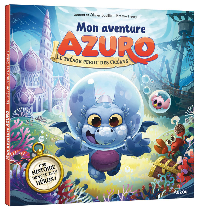 Mon aventure Azuro - Le trésor perdu des océans - Laurent Souillé, Olivier Souillé, Jérémie Fleury, Laurent Souillé, Olivier Souillé, Jérémie Fleury - AUZOU