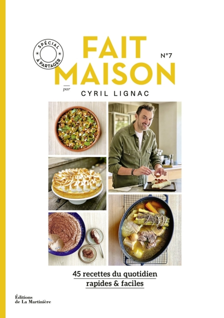 Fait maison n°7 par Cyril Lignac - Cyril Lignac, Cyril Lignac - MARTINIERE BL
