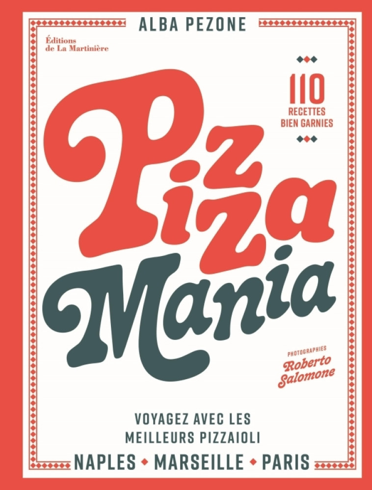 Pizza mania - Alba Pezone, Roberto Salomone, Alba Pezone - MARTINIERE BL