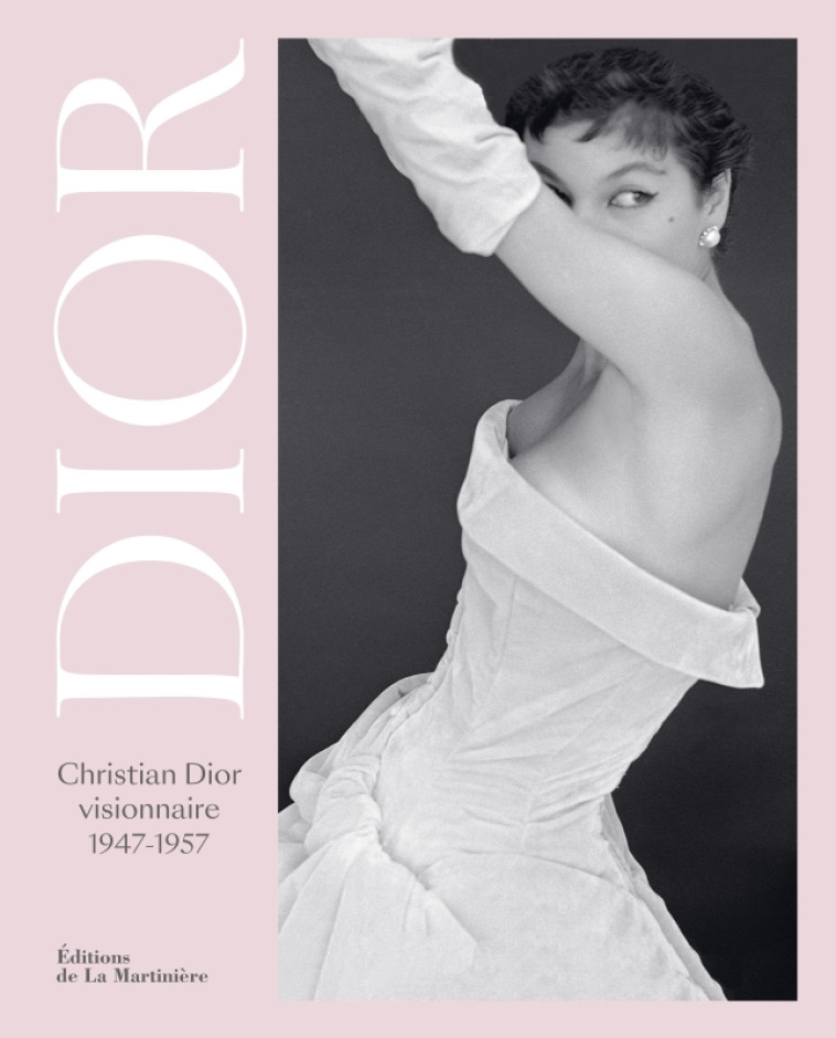Christian Dior visionnaire - Alexandra Palmer,  CHRISTIAN DIOR COUTURE, Alexandra Palmer,  CHRISTIAN DIOR COUTURE - MARTINIERE BL