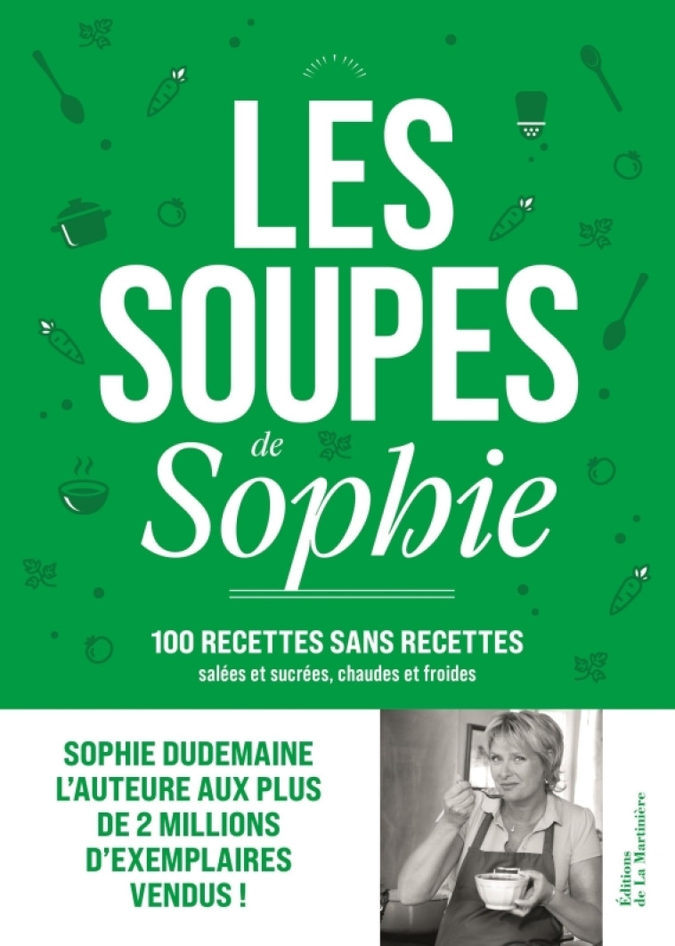 Les Soupes de Sophie - Sophie Dudemaine, Rina Nurra, Virginie Martin, Laurence Maillet, Sophie Dudemaine, Laurence Maillet - MARTINIERE BL