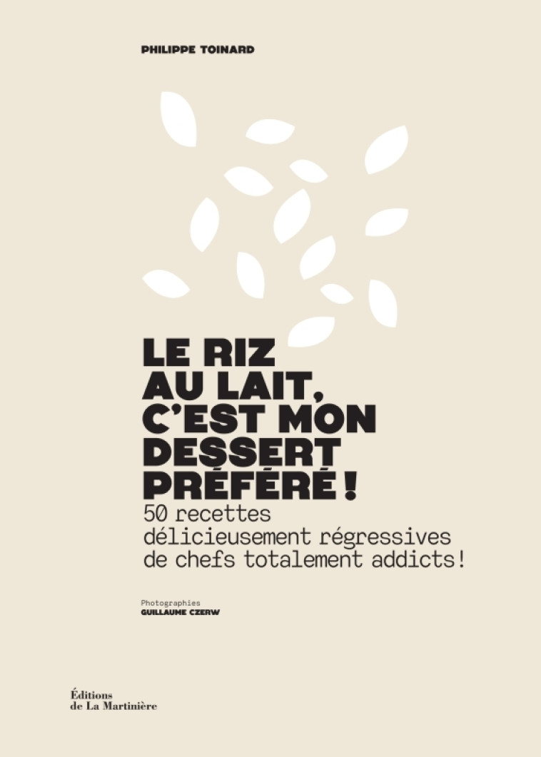 Le Riz au lait, c'est mon dessert préféré ! - Philippe Toinard, Guillaume Czerw, Philippe Toinard - MARTINIERE BL
