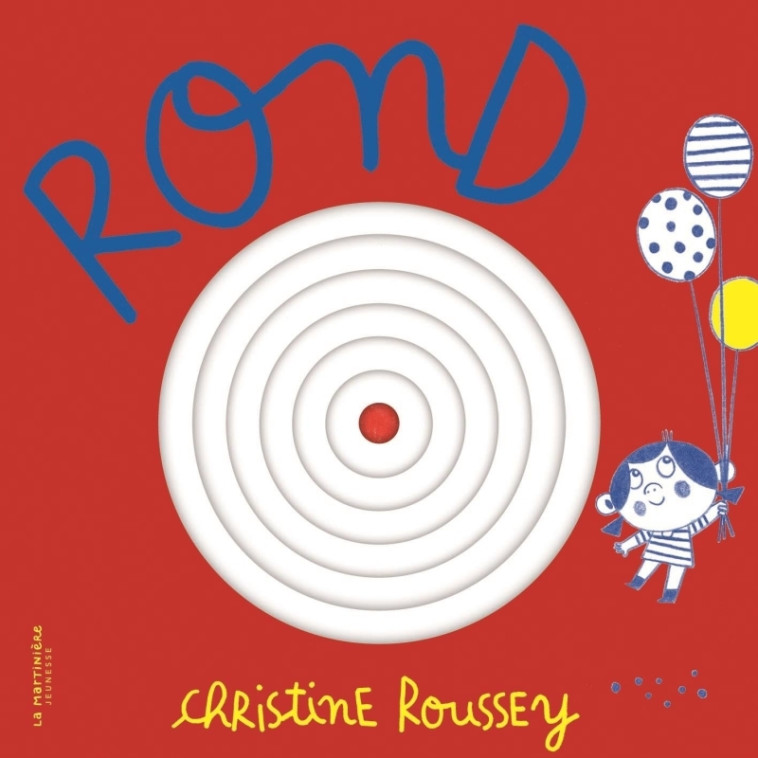 Mes p'tites formes - Rond - Christine Roussey, Christine Roussey - MARTINIERE J