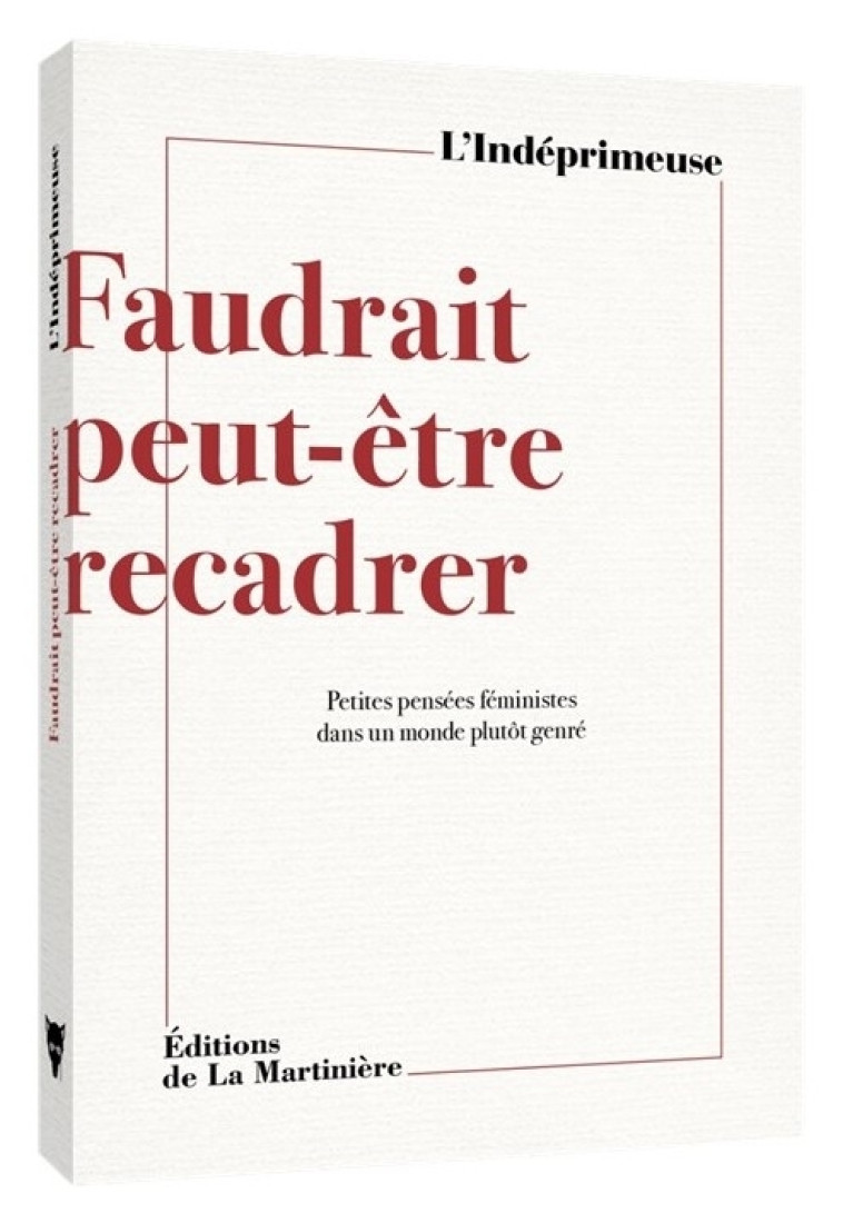 Faudrait peut-être recadrer -  L'Indéprimeuse,  L'Indéprimeuse, Camille Emmanuelle - MARTINIERE BL