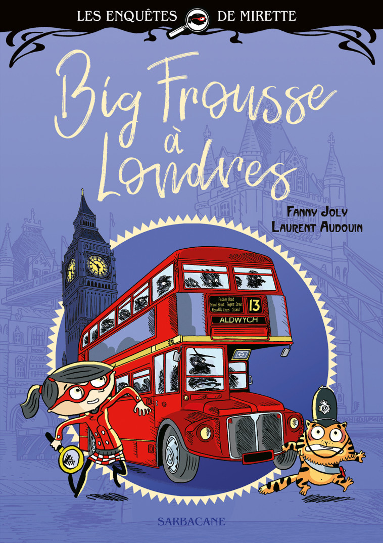 Les enquêtes de Mirette - Big Frousse à Londres - Fanny Joly, Laurent Audouin, Fanny Joly, Laurent Audouin - SARBACANE