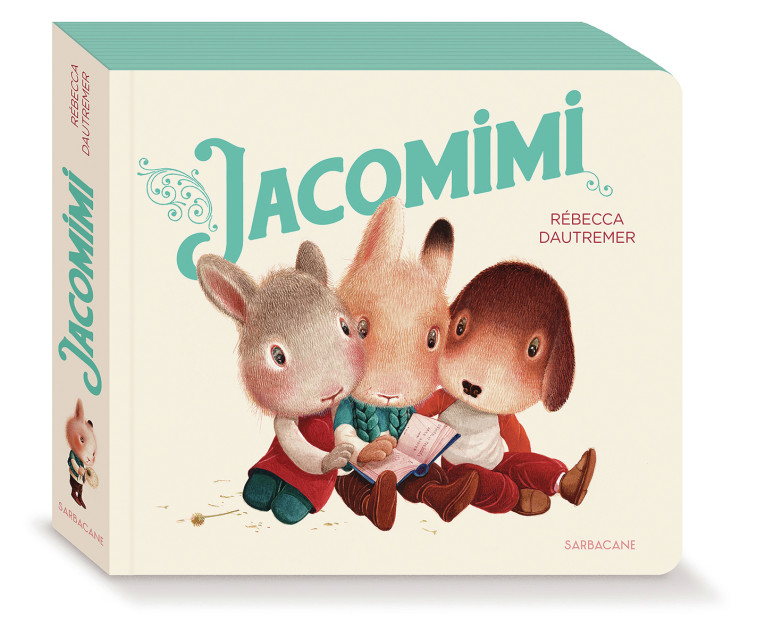 Jacomimi -  REBECCA DAUTREMER, Rébecca Dautremer, Rébecca Dautremer - SARBACANE