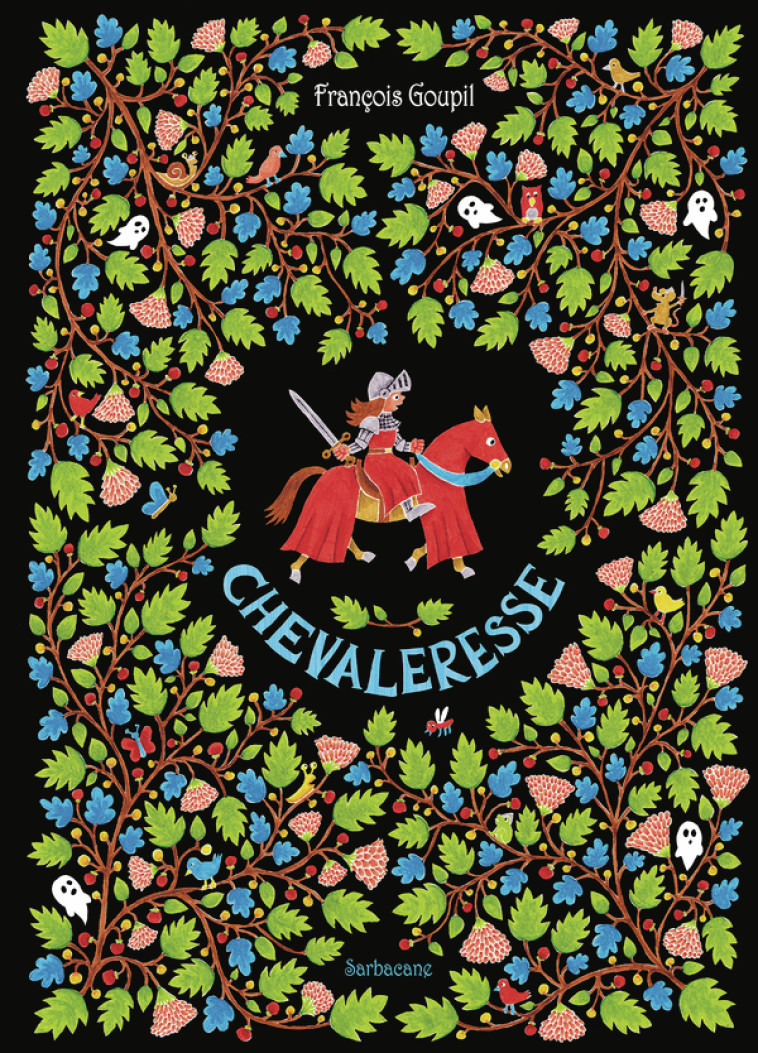Chevaleresse -  FRANCOIS GOUPIL, François Goupil, François Goupil - SARBACANE