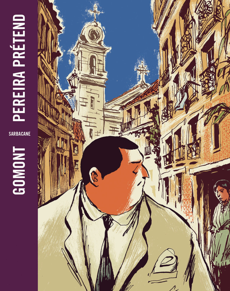 Pereira prétend - Antonio Tabucchi, Pierre-Henry Gomont, Pierre-Henry Gomont, Antonio Tabucchi - SARBACANE