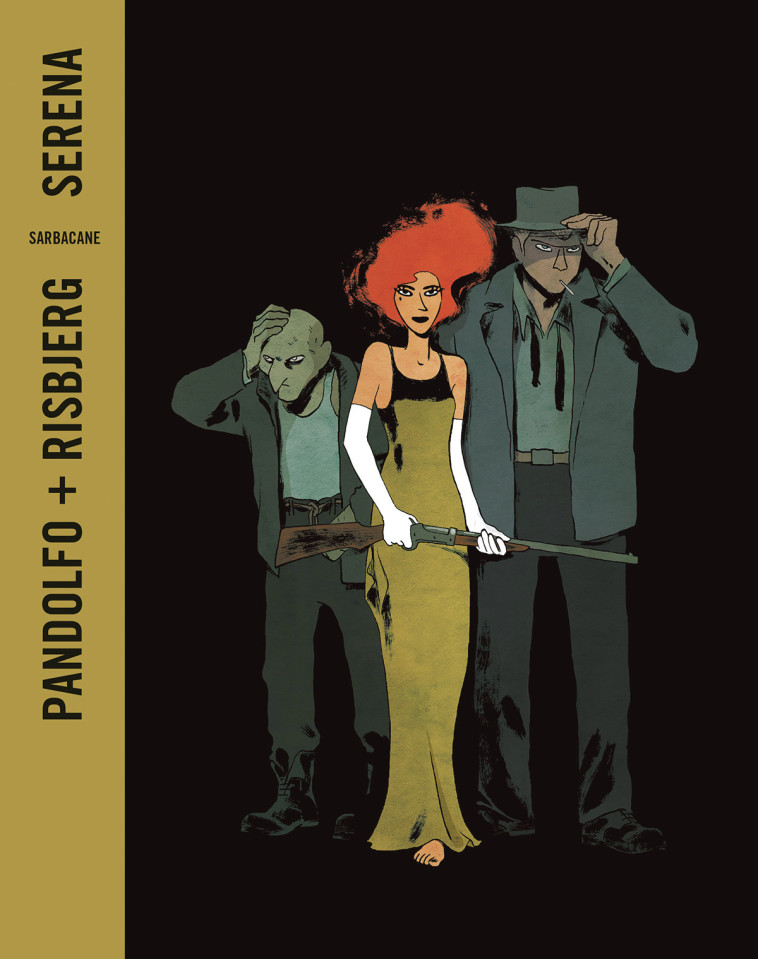 Serena - Ron Rash, Anne-Caroline Pandolfo, Terkel Risbjerg, Ron Rash, Terkel Risbjerg, Anne-Caroline Pandolfo - SARBACANE