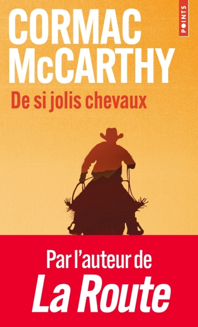 De si jolis chevaux - Cormac McCarthy, François Hirsch, Patricia Schaeffer, Cormac McCarthy, François Hirsch, Patricia Schaeffer - POINTS
