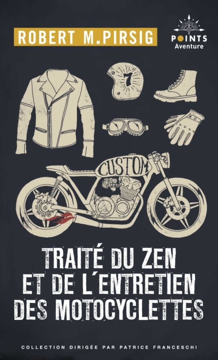 Traité du zen et de l'entretien des motocyclettes - Robert M. Pirsig, Octave Mannoni, Andrée Mayoux, Robert M. Pirsig, Octave Mannoni, Andrée Mayoux - POINTS