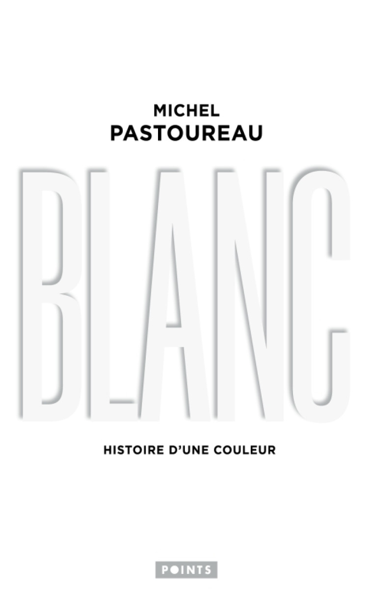 Blanc - Michel Pastoureau, Michel Pastoureau - POINTS