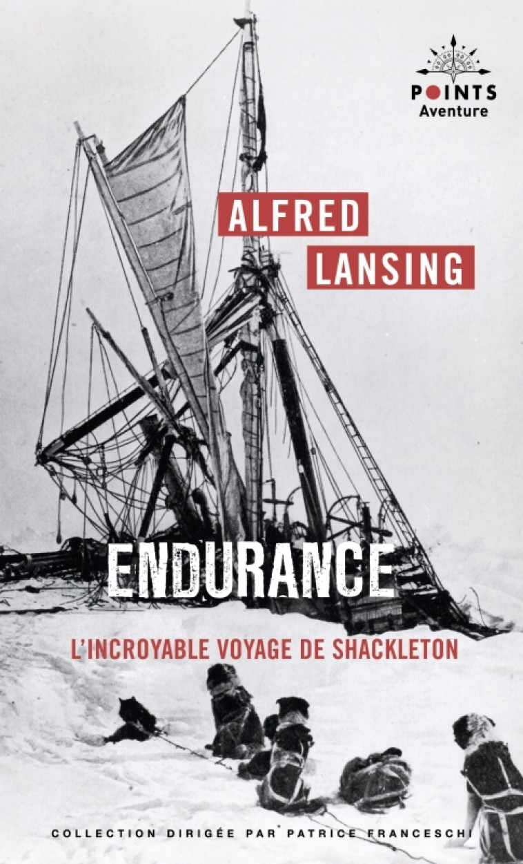 Endurance. L'Incroyable voyage de Shackleton - Alfred Lansing, René Jouan, Alfred Lansing, René Jouan - POINTS