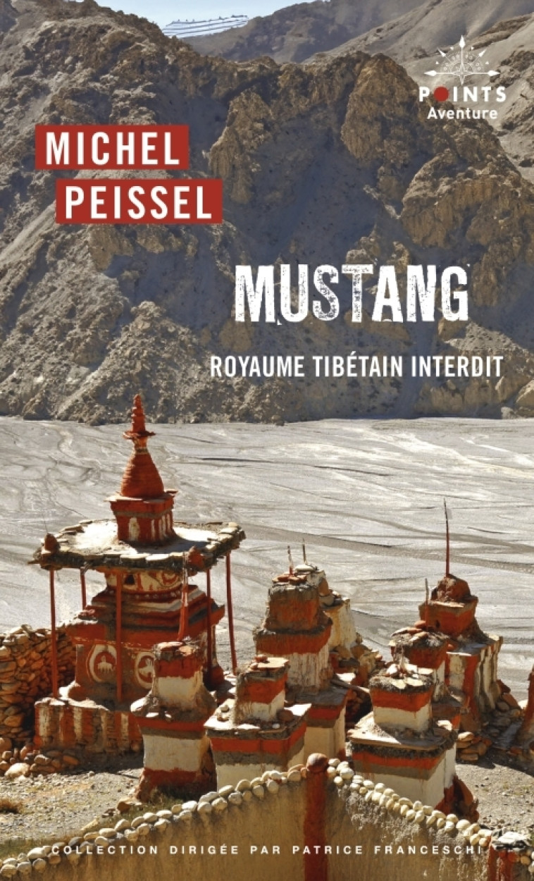 Mustang. Royaume tibétain interdit - Michel Peissel, Roselyne Peissel, Michel Peissel, Roselyne Peissel - POINTS