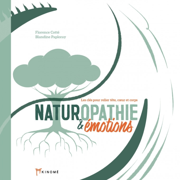 Naturopathie & émotions - Florence COTTE, Blandine PAPLORAY, Mariette ROBBES - AKINOME