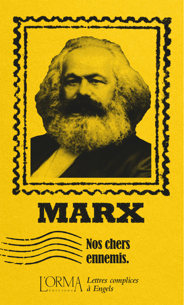 Nos chers ennemis - Lettres complices à Engels - Karl Marx, Eusebio TRABUCCHI, Corinna Gepner, Delphine MÉNAGE - ORMA