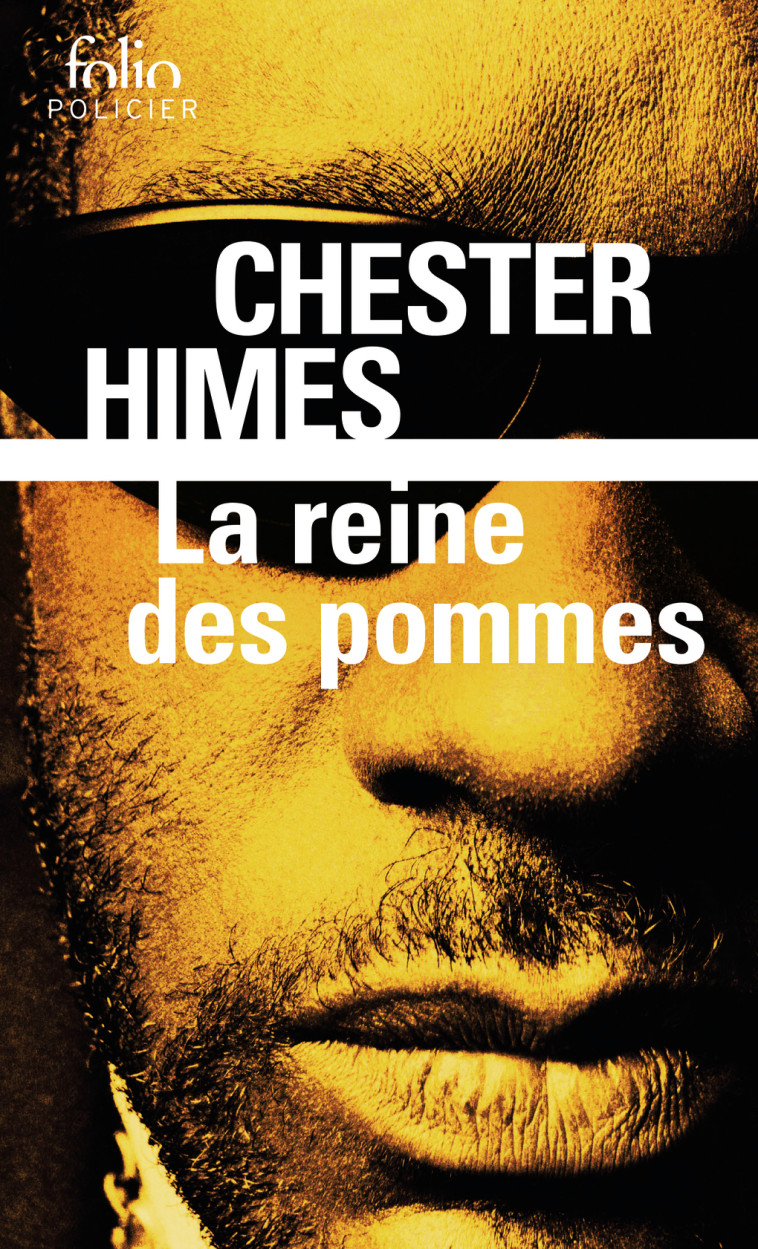 La reine des pommes - CHESTER HIMES, Minnie Danzas, CHESTER HIMES, Minnie Danzas - FOLIO