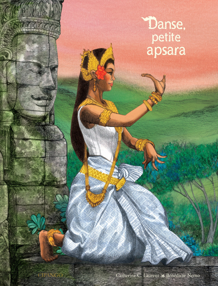 DANSE, PETITE APSARA -  C. LAURENT CATHERINE,  C. LAURENT CATHERINE - CIPANGO ED