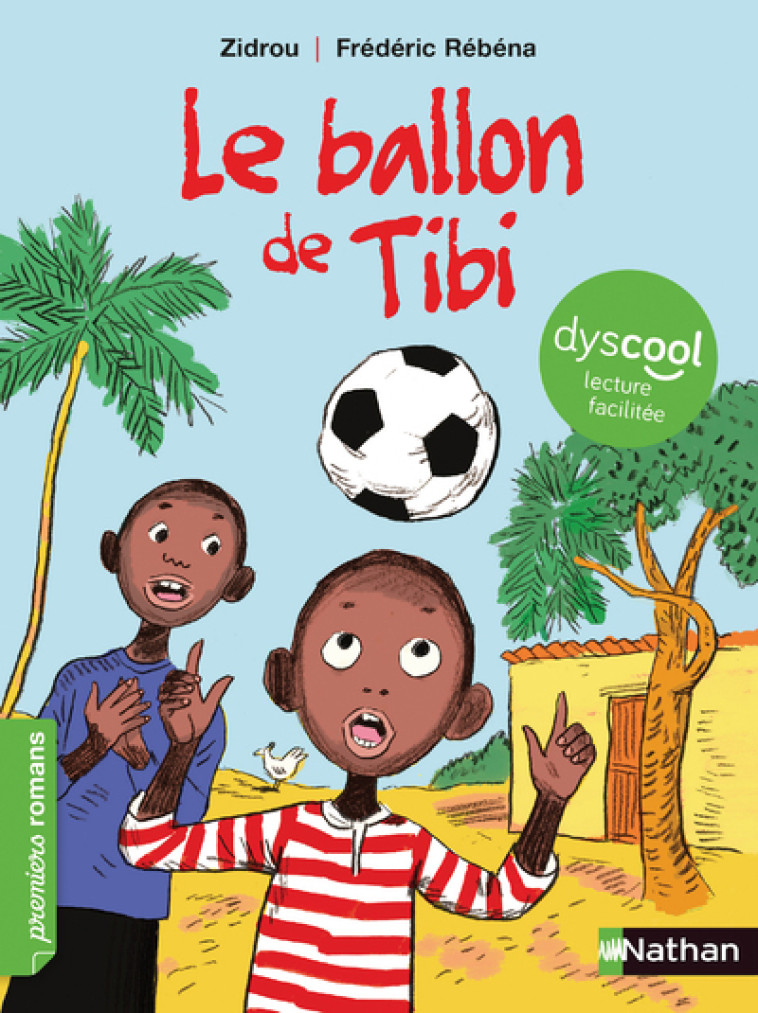 Le ballon de Tibi - Dyscool - Zidrou Zidrou, Frédéric Rébéna,  Zidrou, Frédéric Rébéna - NATHAN