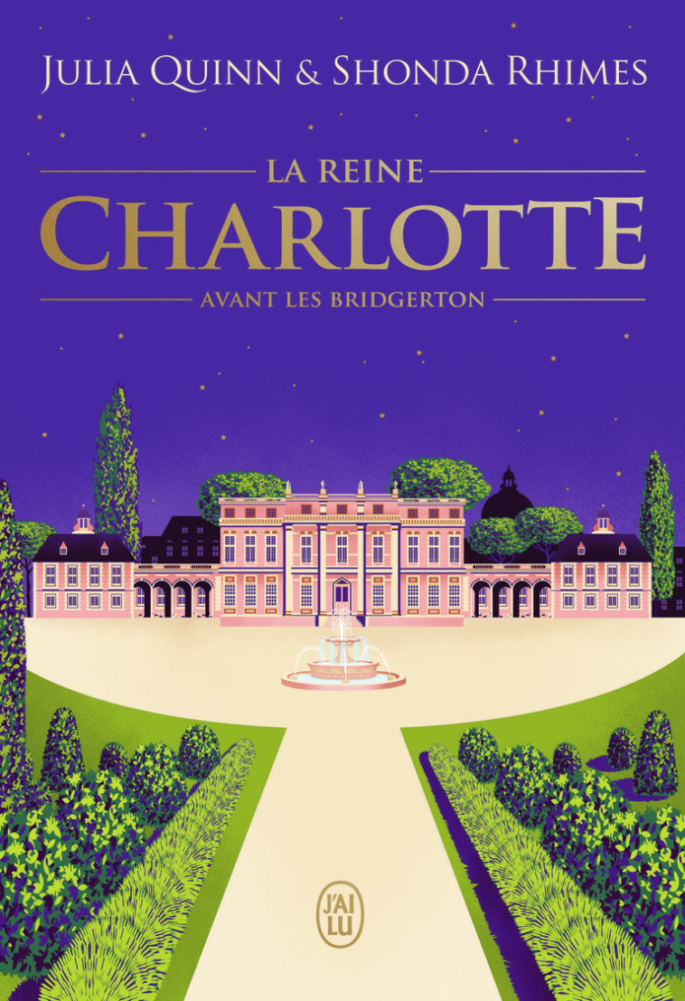 La chronique des Bridgerton - La reine Charlotte - Julia Quinn, Shonda Rhimes, Émilie Terrao, Anne Busnel, Shonda Rhimes, Julia Quinn, Émilie Terrao, Anne Busnel - J'AI LU