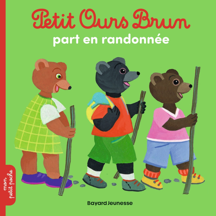 Petit Ours Brun part en randonnée - Danièle Bour, Laura Bour, MARIE AUBINAIS - BAYARD JEUNESSE