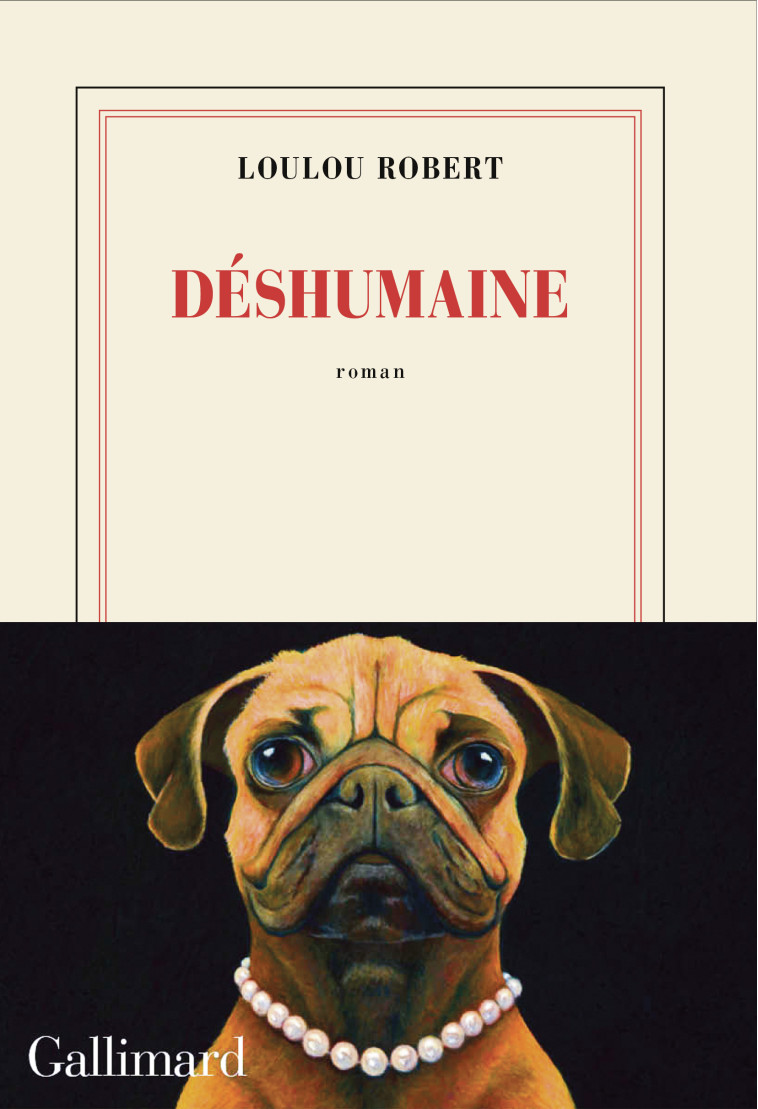 Déshumaine -  LOULOU ROBERT, Loulou Robert, Loulou Robert - GALLIMARD